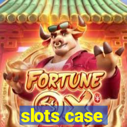 slots case