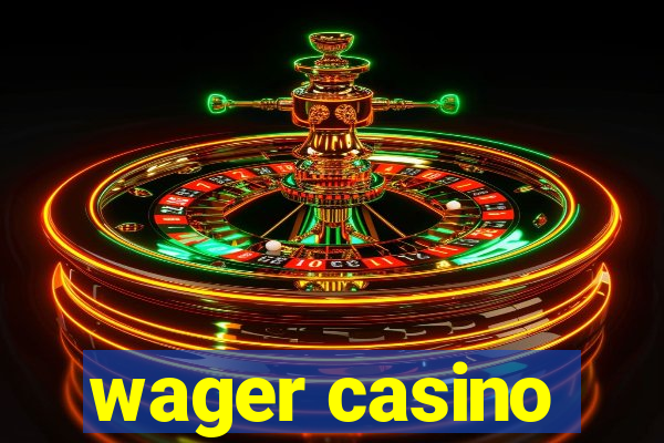 wager casino