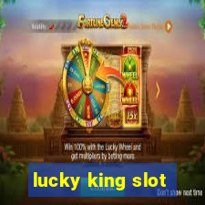 lucky king slot