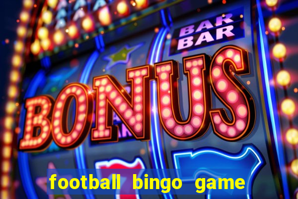 football bingo game - play now