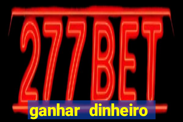 ganhar dinheiro jogando sem depositar