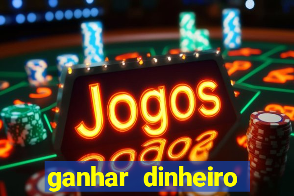 ganhar dinheiro jogando sem depositar