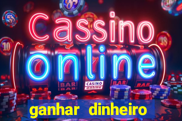 ganhar dinheiro jogando sem depositar