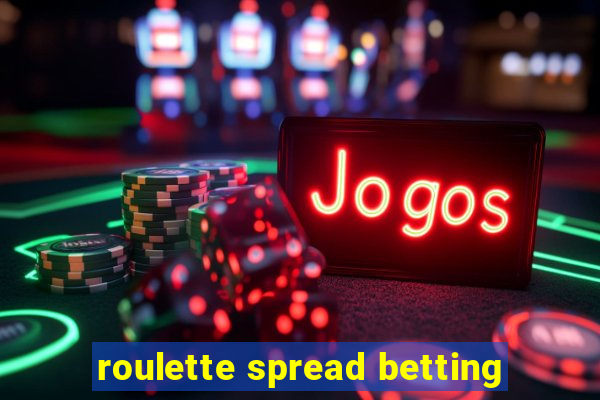 roulette spread betting