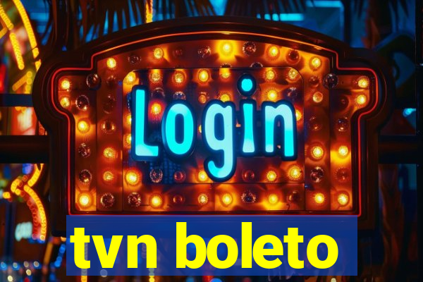 tvn boleto