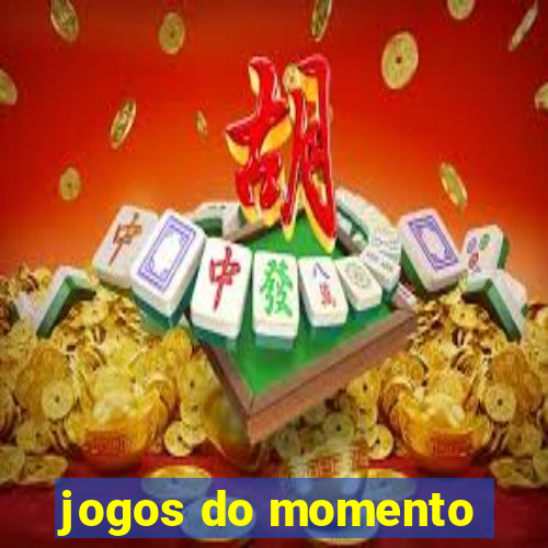 jogos do momento