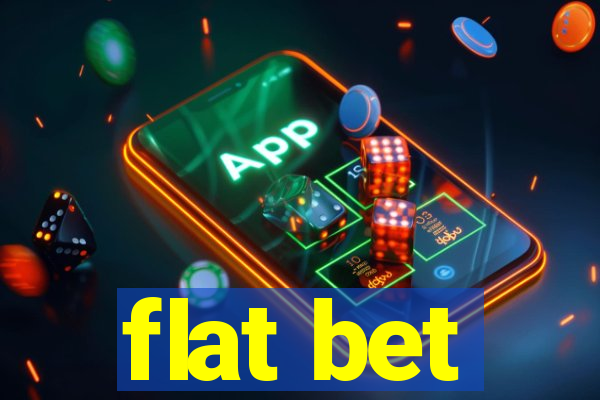 flat bet