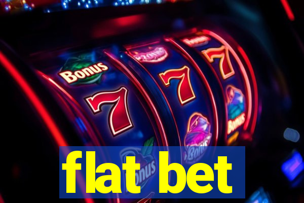 flat bet