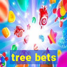 tree bets