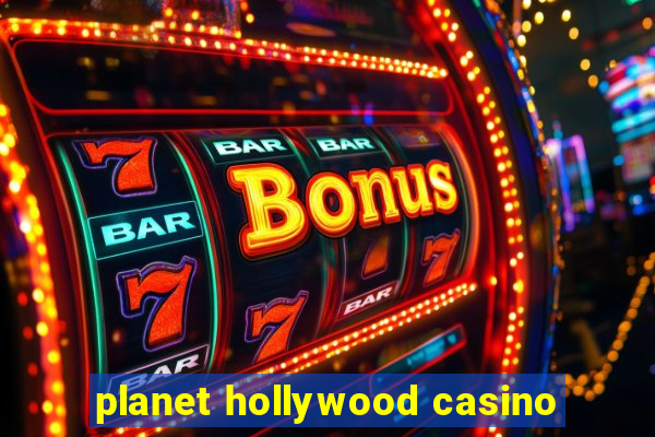 planet hollywood casino