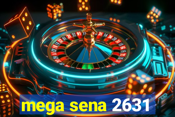 mega sena 2631