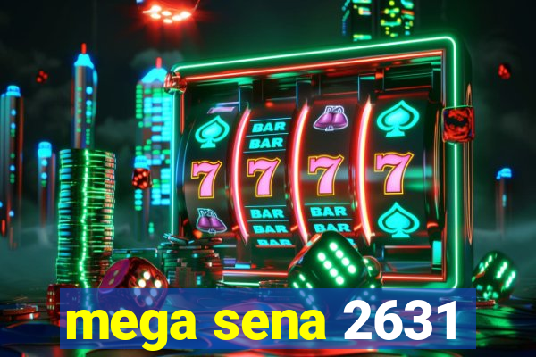 mega sena 2631