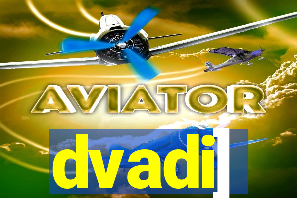 dvadi]