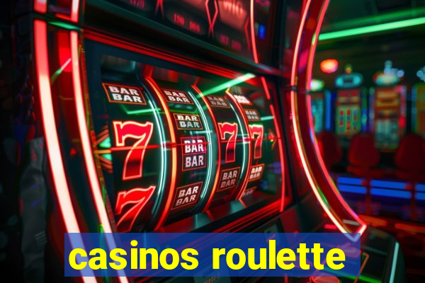 casinos roulette