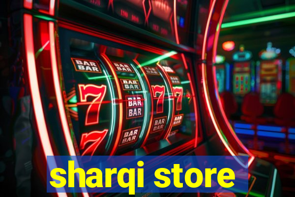 sharqi store