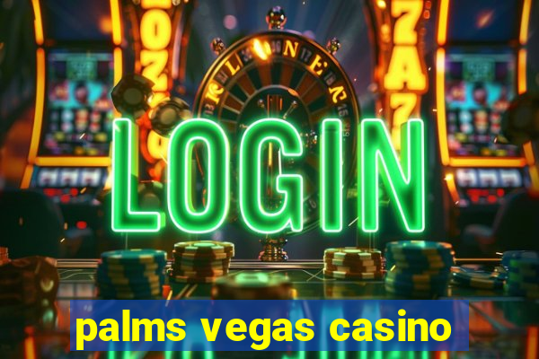 palms vegas casino