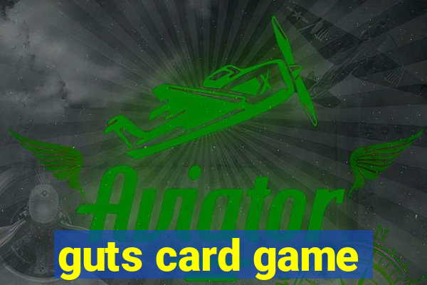 guts card game