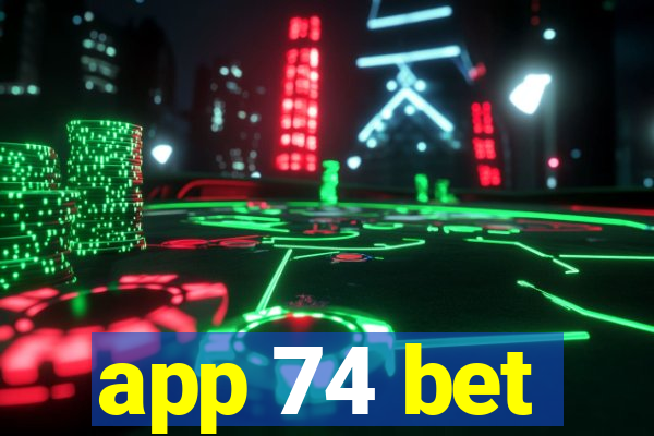 app 74 bet