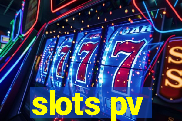 slots pv