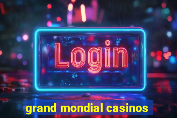 grand mondial casinos