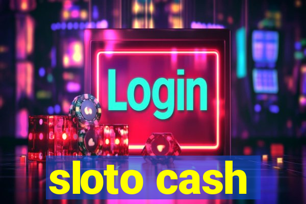 sloto cash