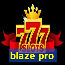 blaze pro