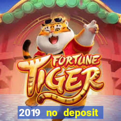 2019 no deposit casino bonus