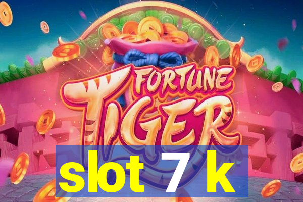 slot 7 k