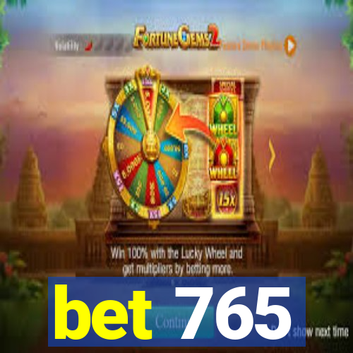 bet 765