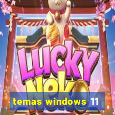 temas windows 11