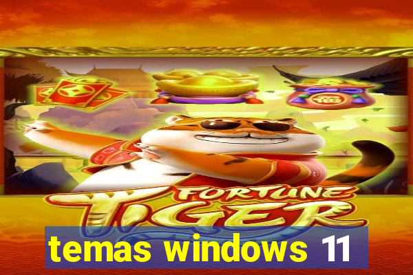 temas windows 11