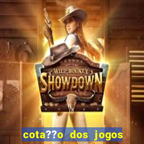 cota??o dos jogos de hoje