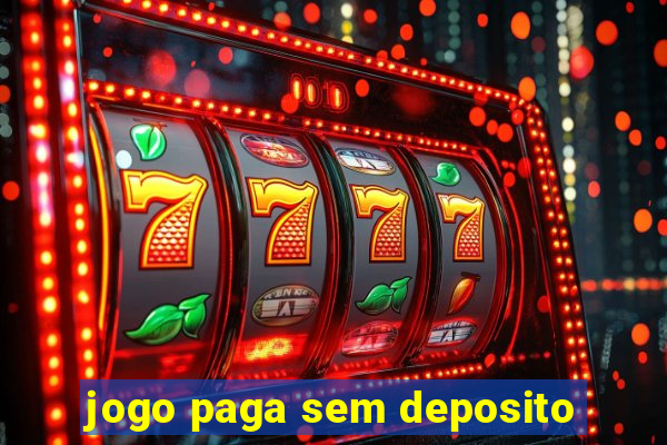 jogo paga sem deposito