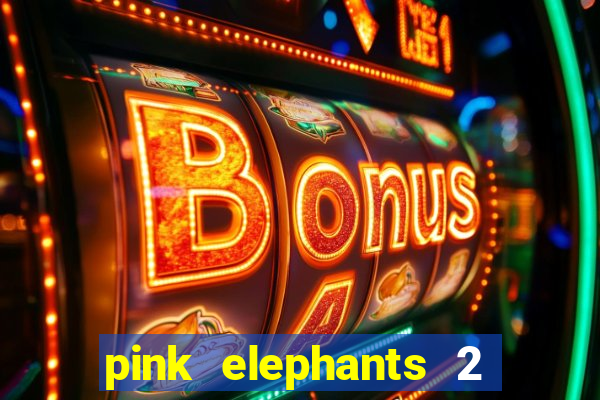 pink elephants 2 slot free play