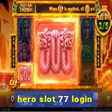 hero slot 77 login