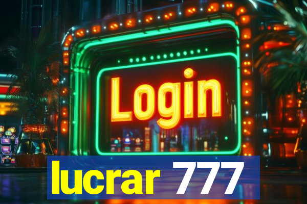 lucrar 777