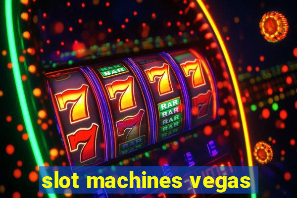 slot machines vegas