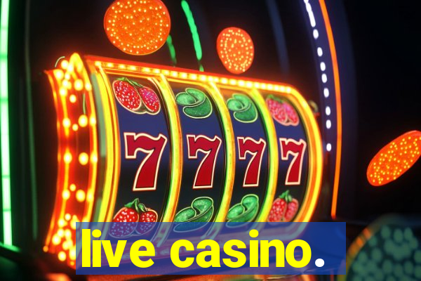 live casino.