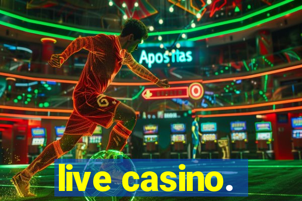 live casino.