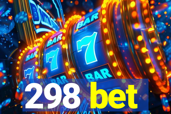 298 bet