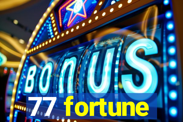 77 fortune