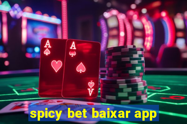 spicy bet baixar app