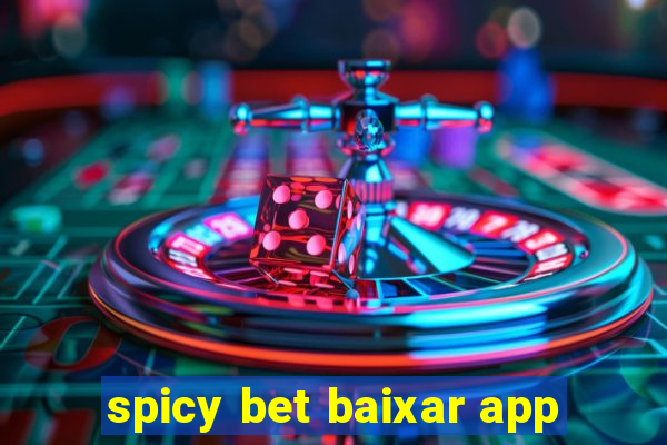 spicy bet baixar app