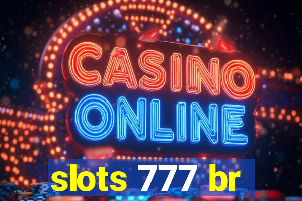 slots 777 br