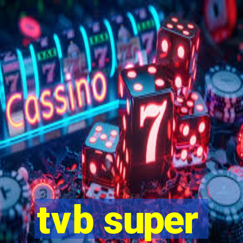 tvb super