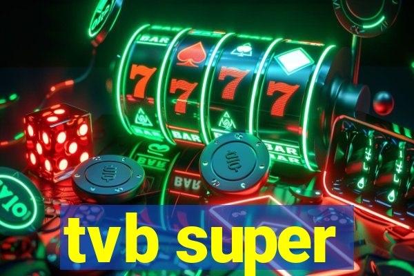 tvb super