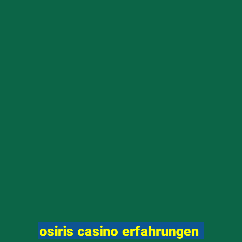 osiris casino erfahrungen