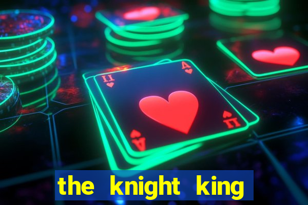 the knight king slot free play