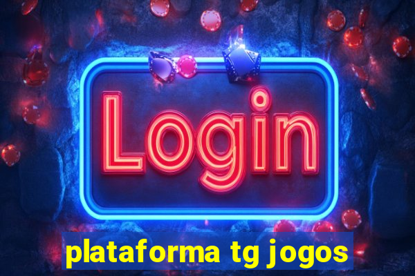 plataforma tg jogos