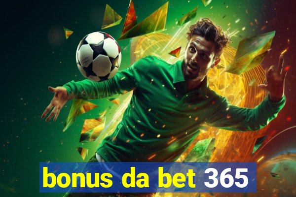 bonus da bet 365